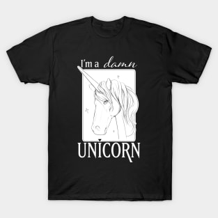 I'm a D*mn Unicorn T-Shirt